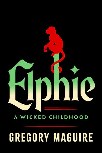 Elphie : A Wicked Childhood